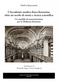 LAccademia medico-fisica fiorentina  oltre un secolo di storia e ricerca scientifica